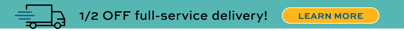 1/2 Off full service delivery Learn More