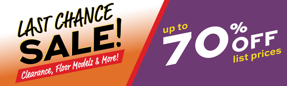 Promotional banner Last Chance Sale - Clearance, Floor models & more! Up to 70% off list prices.