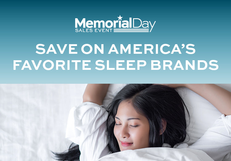Memorial Day Sales Event. Save on America's Favorite Sleep Brands.