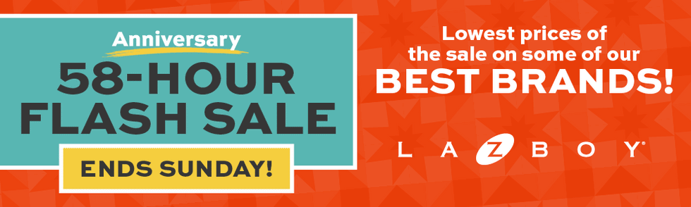 58-Hour Flash Sale; Lowest prices of the sale on some of our best brands!