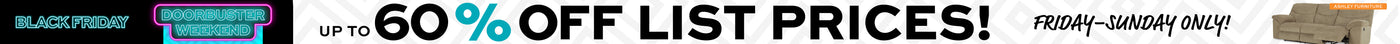 Black Friday Doorbuster Weekend Up to 60% off List Prices Friday thru Sunday Only!  Shop Now