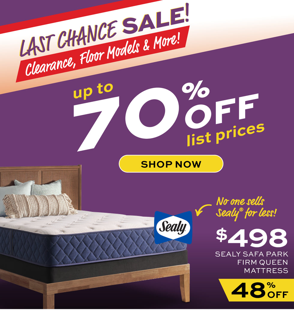 Promotional banner Last Chance Sale - Clearance, Floor models & more!  Up to 70% off list prices.  Sealy Safa Park Queen Mattress $498.