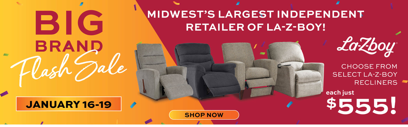 Promotional banner with 'Big Brand Flash Sale January 16-19 ' 'Midwest's largest independent retailer of La-Z-Boy choose from select La-Z-Boy recliners each just $555' text on a colorful background.