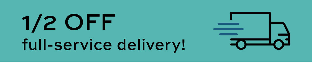Promotional banner with a teal background, black text reading '1/2 OFF full-service delivery!', and a simple line-art truck icon on the right.
