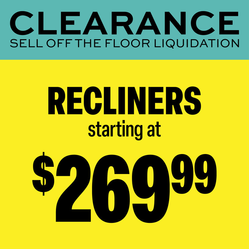 Promotional sale graphic with a teal header reading 'CLEARANCE' and 'SELL OFF THE FLOOR LIQUIDATION,' plus a bright yellow body that says 'RECLINERS starting at $269.99' in large black text.