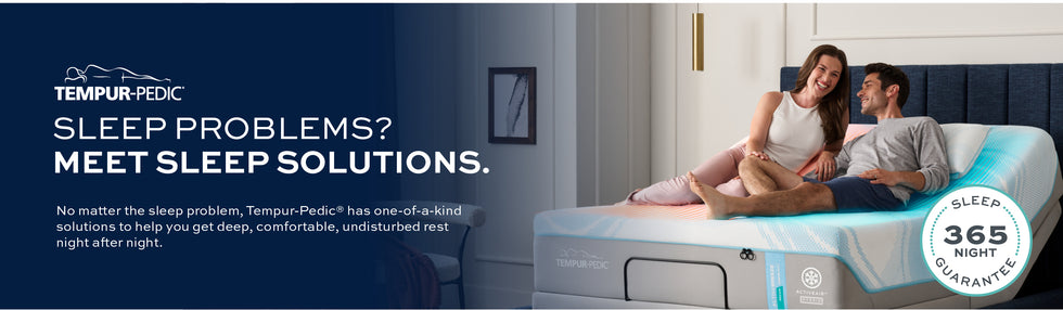 Sleep Problems? Meet Sleep Solutions.  No matter the sleep problem, Tempur-Pedic has one-of-a-kind solutions to help you get deep, comfortable, undisturbed rest night after night. Advertisement for Tempur-Pedic mattress with a couple on the bed and text about sleep solutions.